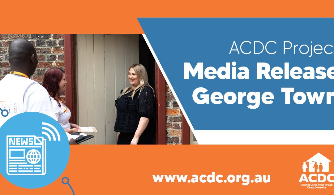 Media Release – ACDC Project George Town, March 2022